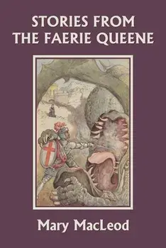 Stories from the Faerie Queene (Yesterday's Classics), Paperback/Mary MacLeod