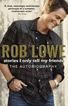 Stories I Only Tell My Friends, Paperback/Robert Lowe