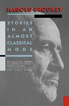 Stories in an Almost Classical Mode, Paperback/Harold Brodkey