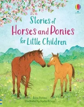 Stories of Horses and Ponies for Little Children, Hardback/Rosie Dickins