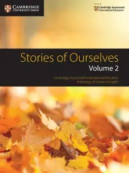 Stories of Ourselves : Volume 2. Cambridge Assessment International Education Anthology of Stories in English, Paperback/***