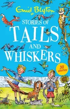 Stories of Tails and Whiskers, Paperback/Enid Blyton