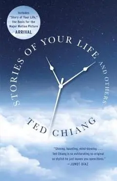 Stories of Your Life and Others - Ted Chiang