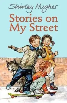 Stories on My Street, Paperback/Shirley Hughes