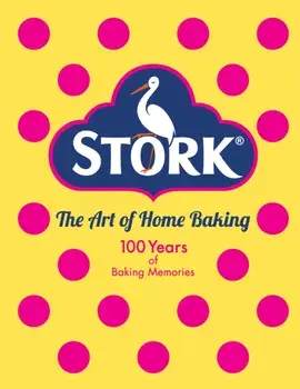Stork: The Art of Home Baking. 100 Years of Baking Memories, Hardback/***