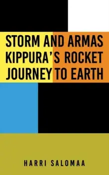 Storm and Armas Kippura's Rocket Journey To Earth, Hardback/Harri Salomaa