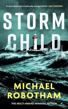 Storm Child. Discover the smart, gripping and emotional thriller from the No.1 bestseller, Paperback/Michael Robotham