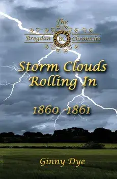 Storm Clouds Rolling In (# 1 in the Bregdan Chronicles Historical Fiction Romanc, Paperback/Ginny Dye