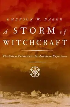 Storm of Witchcraft: The Salem Trials and the American Experience, Paperback/Emerson W. Baker