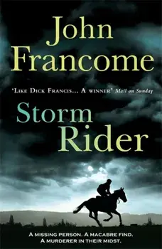 Storm Rider. A ghostly racing thriller and mystery, Paperback/John Francome