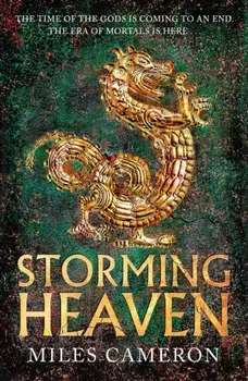 Storming Heaven. The Age of Bronze: Book 2, Paperback/Miles Cameron