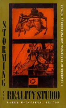 Storming the Reality Studio: A Casebook of Cyberpunk & Postmodern Science Fiction, Paperback/Larry McCaffery