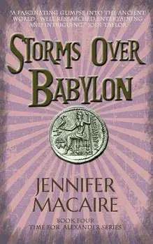 Storms over Babylon. The Time for Alexander Series, Paperback/Jennifer Macaire