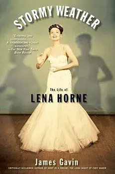 Stormy Weather: The Life of Lena Horne, Paperback/James Gavin