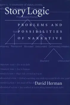 Story Logic. Problems and Possibilities of Narrative, Paperback/David Herman