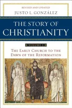 Story of Christianity Volume 1, Paperback/Justo L Gonzalex