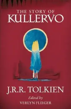 Story of Kullervo, Paperback/J R R Tolkien