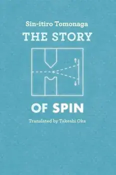 Story of Spin, Paperback/S. Tomonaga