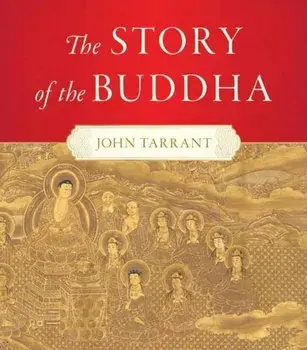 Story of the Buddha,The, Hardback/John Tarrant