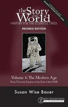 Story of the World, Vol. 4 Revised Edition: History for the Classical Child: The Modern Age, Hardcover/Susan Wise Bauer