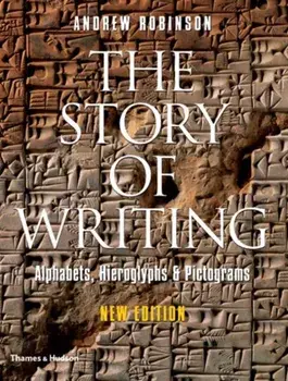 Story of Writing. Alphabets, Hieroglyphs and Pictograms, Paperback/Andrew Robinson
