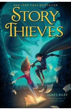 Story Thieves, Volume 1 - James Riley