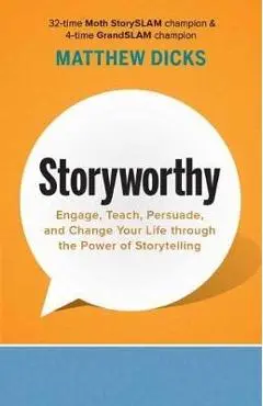 Storyworthy - Matthew Dicks