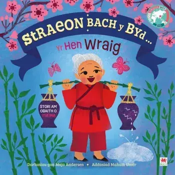 Straeon Bach y Byd: Yr Hen Wraig / Old Woman. Bilingual ed, Paperback/Kathryn Jewitt