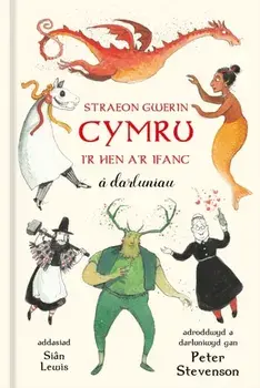 Straeon Gwerin Cymru. I’r Hen a’r Ifanc a darluniau, Hardback/Peter Stevenson