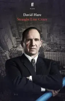 Straight Line Crazy. Main, Paperback/David Hare