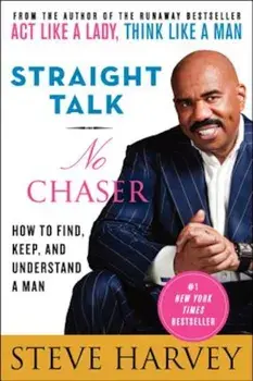 Straight Talk, No Chaser: How to Find, Keep, and Understand a Man, Paperback/Steve Harvey