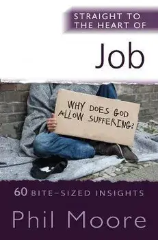 Straight to the Heart of Job. 60 Bite-Sized Insights, Paperback/Phil Moore