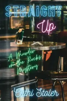 Straight Up: A Murder on the Rocks Mystery, Paperback/Cathi Stoler