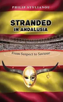 Stranded in Andalusia. From Suspect to Saviour, Paperback/Philip Stylianou