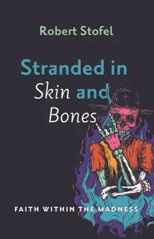 Stranded in Skin and Bones, Paperback/Robert Stofel