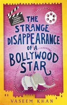 Strange Disappearance of a Bollywood Star, Paperback/Vaseem Khan