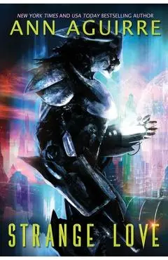 Strange Love: An Alien Abduction romance - Ann Aguirre