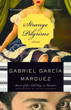 Strange Pilgrims: Twelve Stories, Paperback/Gabriel Garcia Marquez