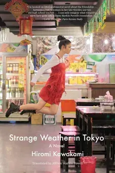 Strange Weather in Tokyo, Paperback/Hiromi Kawakami