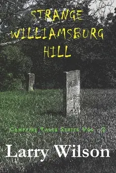 Strange Williamsburg Hill, Paperback/Larry D. Wilson