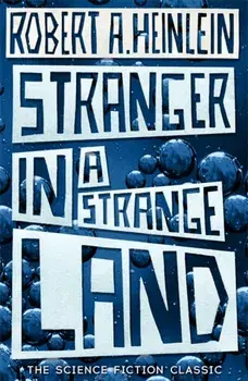 Stranger in a Strange Land, Paperback/Robert A. Heinlein
