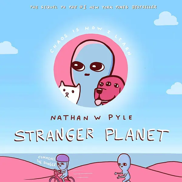Stranger Planet | Nathan W. Pyle