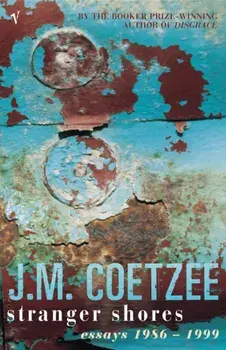 Stranger Shores, Paperback/J. M. Coetzee