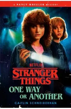Stranger Things: One Way or Another - Caitlin Schneiderhan