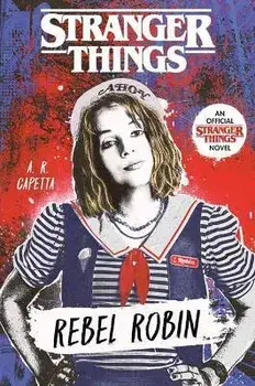 Stranger Things: Rebel Robin, Hardcover/A. R. Capetta