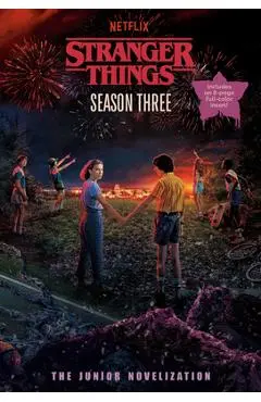 Stranger Things, Season Three: The Junior Novelization - Matthew J. Gilbert