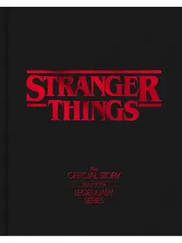 Stranger Things: The Official Story Behind the Legendary Series, Hardcover/Gina McIntyre