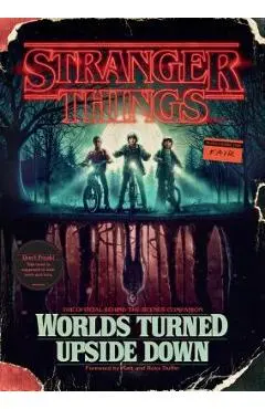 Stranger Things: Worlds Turned Upside Down: The Official Behind-The-Scenes Companion - Gina Mcintyre