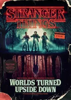 Stranger Things: Worlds Turned Upside Down: The Official Behind-The-Scenes Companion, Hardcover/Gina McIntyre