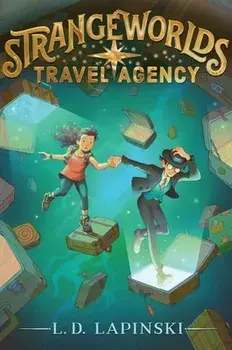 Strangeworlds Travel Agency, Paperback/L. D. Lapinski